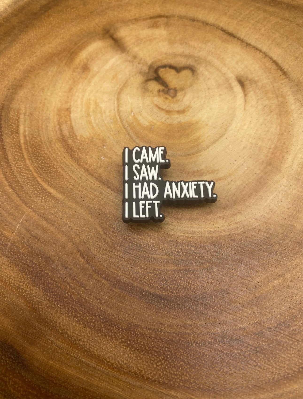 I Came, I Saw, I Had Anxiety Shoe Charm